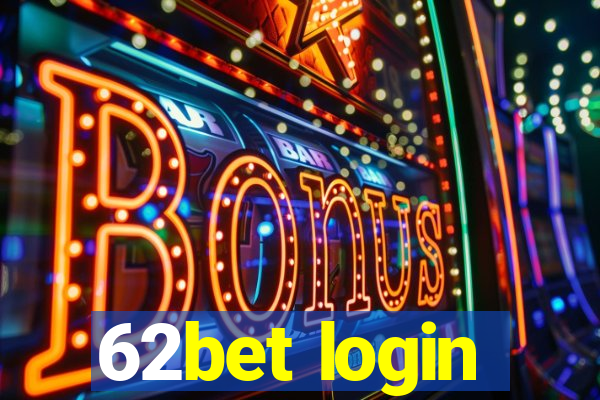 62bet login